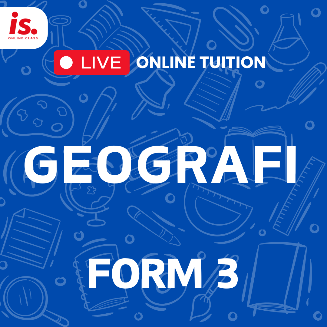 LIVE ONLINE TUITION – GEOGRAFI – FORM3-2024