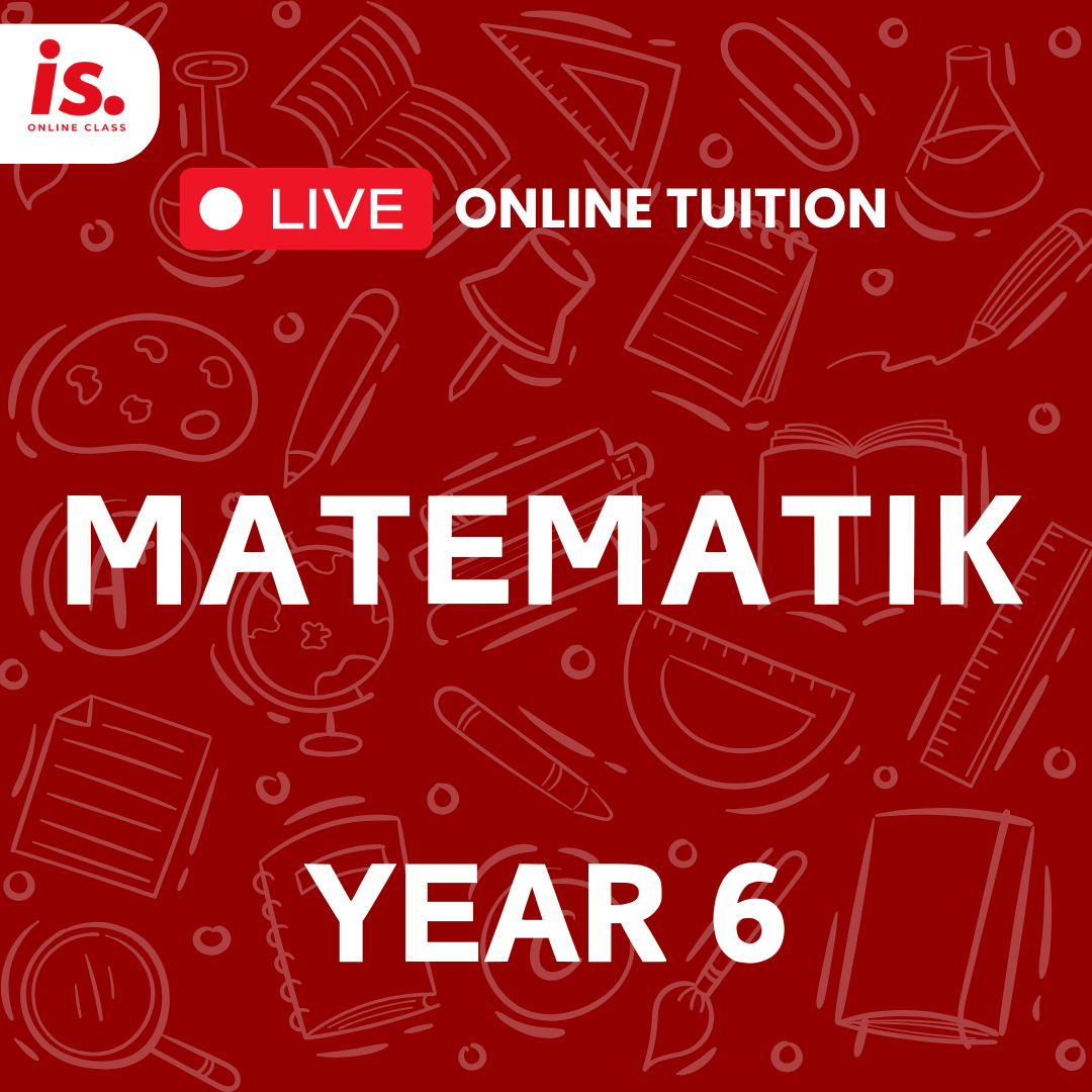 LIVE ONLINE TUITION – MATEMATIK – YEAR6 – A-2024