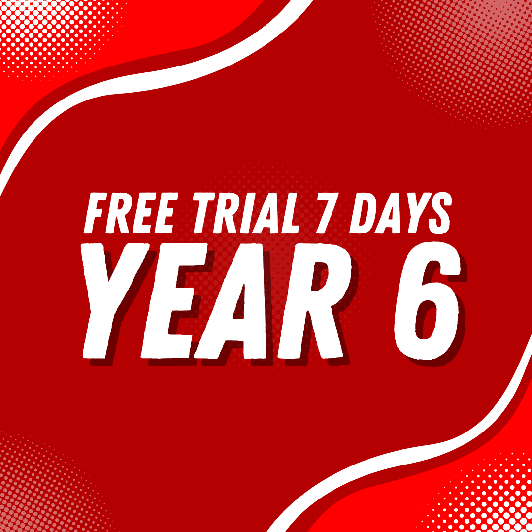FREE TRIAL 7 DAYS – YEAR 6
